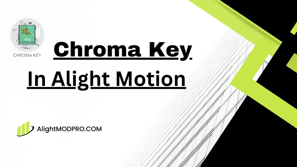 Chroma Key in Alight Motion detailed guide