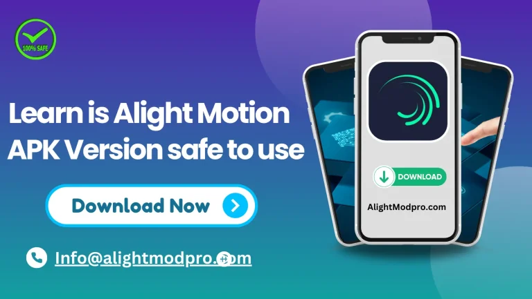 Learn is Alight Motion APK version safe to use