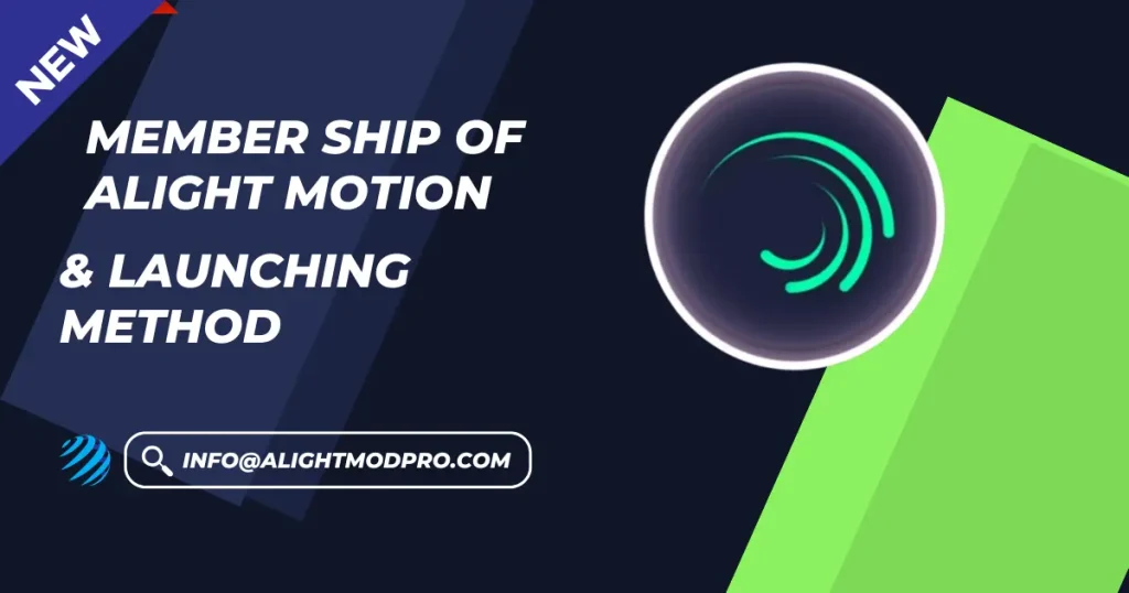 Member ship of Alight Motion and Launching method