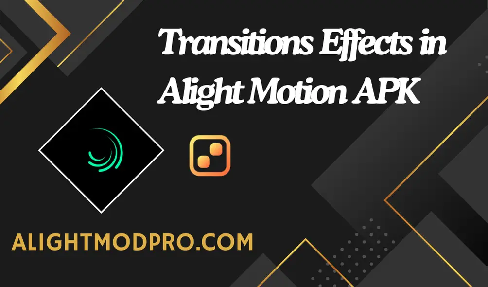 Transitions Effects in Alight Motion APK