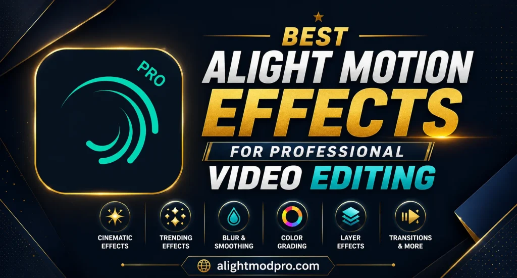 Best Alight Motion Effects for Professional Video Editing